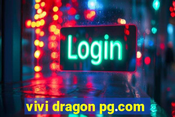 vivi dragon pg.com